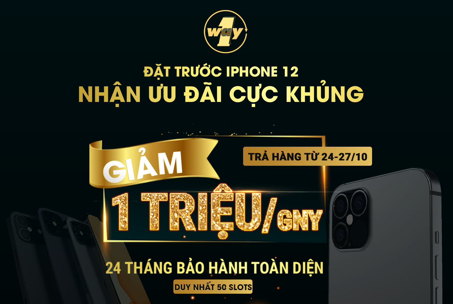 Đặt trước iPhone 12 tại Oneway: Giảm ngay 1 triệu, nhân đôi bảo hành 24 tháng toàn diện, duy nhất 50 Slots