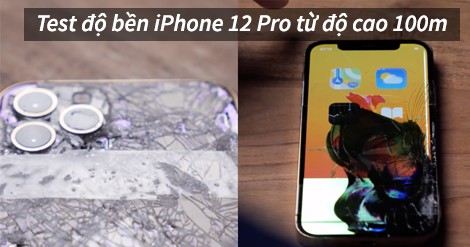 Test độ bền iPhone 12 Pro thả từ độ cao 100m và cái kết