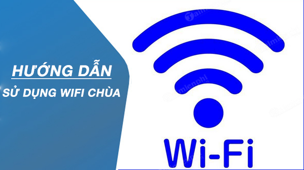 Hướng dẫn sử dụng wifi chùa trên iPhone