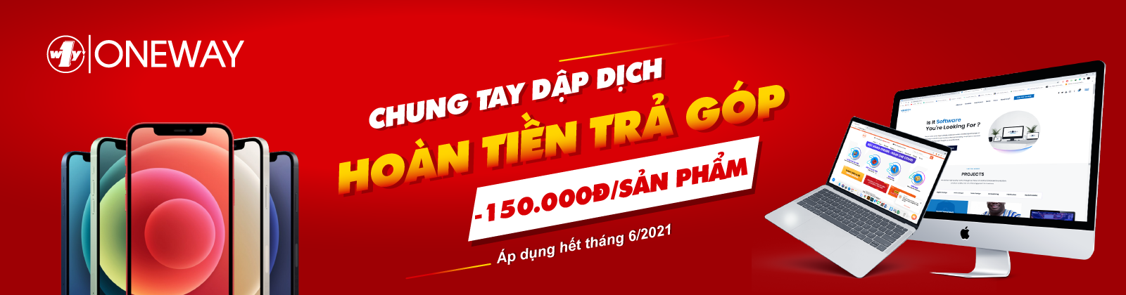 CHUNG TAY DẬP DỊCH - HOÀN TIỀN TRẢ GÓP ĐẾN 150K, DUY NHẤT THÁNG 6