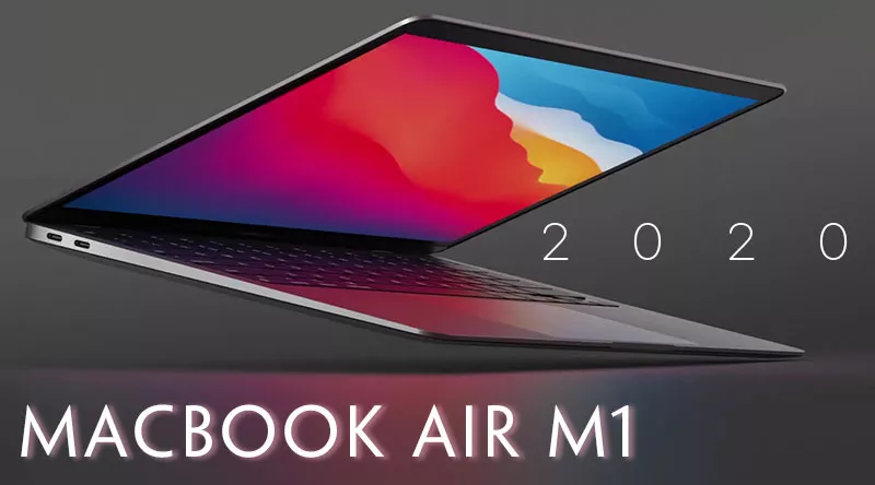 MacBook Air M1 là gì? Đây có phải là “siêu phẩm” như lời đồn?