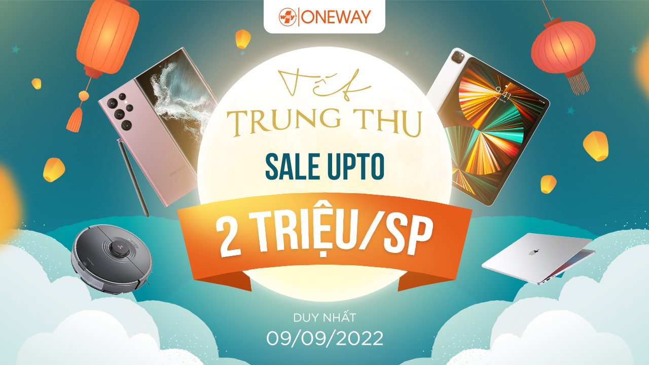 TẾT TRUNG THU SALE UPTO 2 TRIỆU!