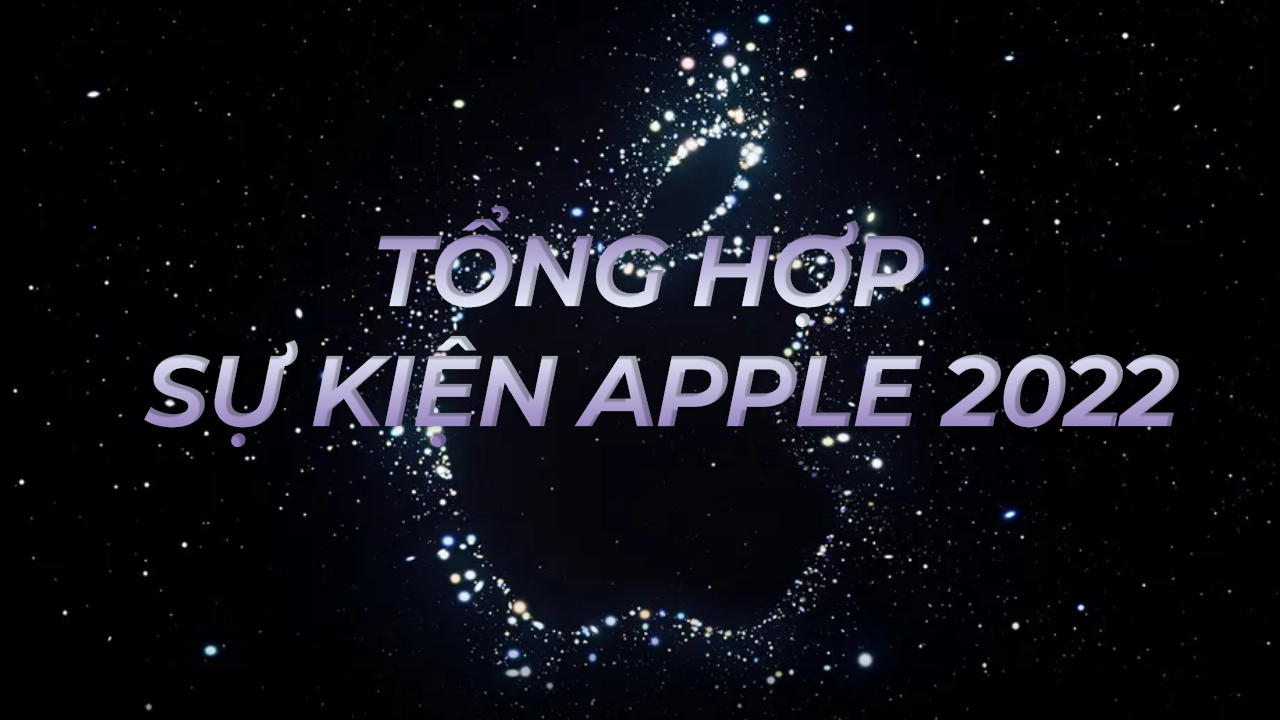 Tổng hợp sự kiện Apple 7/9/2022: ra mắt iPhone 14, Apple Watch Ultra, AirPods Pro 2 và nhiều hơn thế nữa!