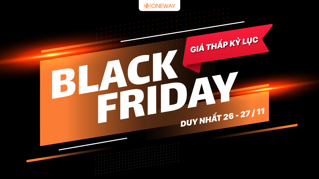 Black Friday: giá thấp kỷ lục tại Oneway!