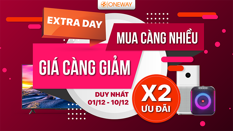 EXTRA DAY: GIẢM NGAY 300,000Đ KHI MUA HÀNG TẠI ONEWAY!