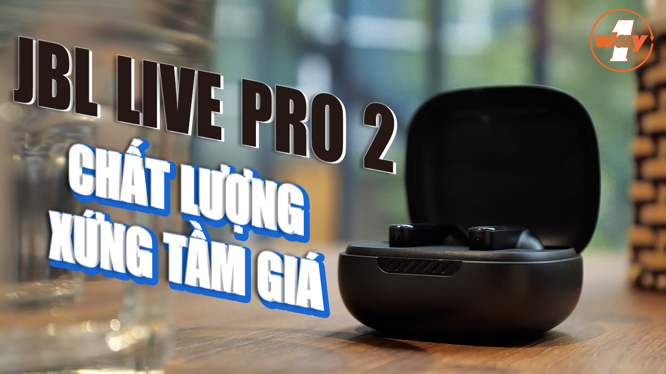 Tai nghe chống ồn JBL LIVE PRO 2 TWS cân tài cân sức với Airpods Pro của Apple! 