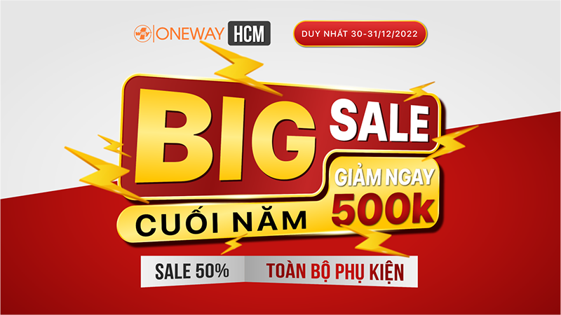 [HCM] Big sale cuối năm: giảm 500.000đ, giảm 50% toàn bộ phụ kiện!