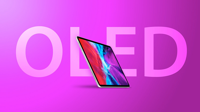 iPad Pro thế hệ tiếp theo sẽ dùng màn hình OLED của Samsung và LG