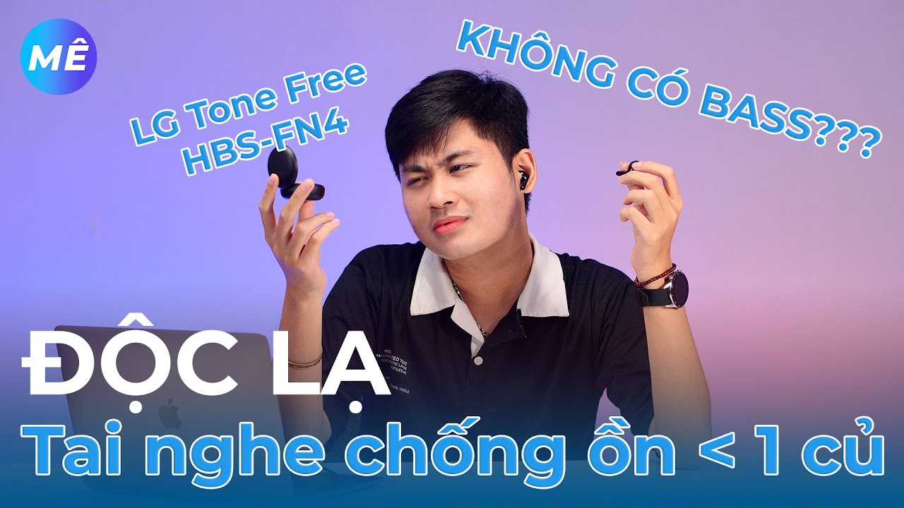 LG Tone Free HBS-FN4, tai nghe chống ồn không có bass, giá 900,000đ thi nhau mua!