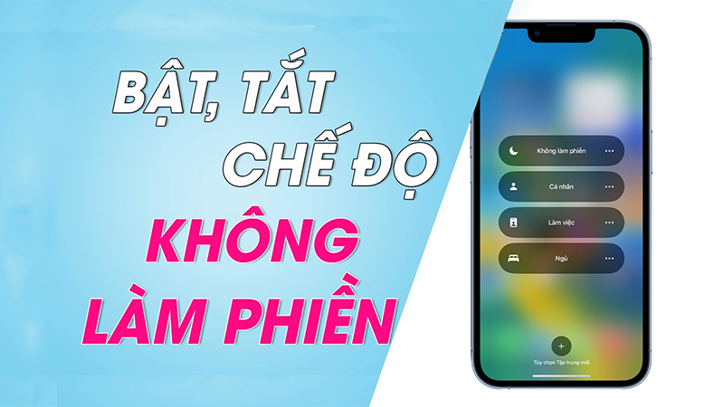 Cách bật và tắt chế độ “Không làm phiền” trên iPhone giúp nâng cao trải nghiệm! 