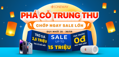 Phá cỗ trung thu, chớp ngay sale lớn đến 15 triệu/Sản phẩm