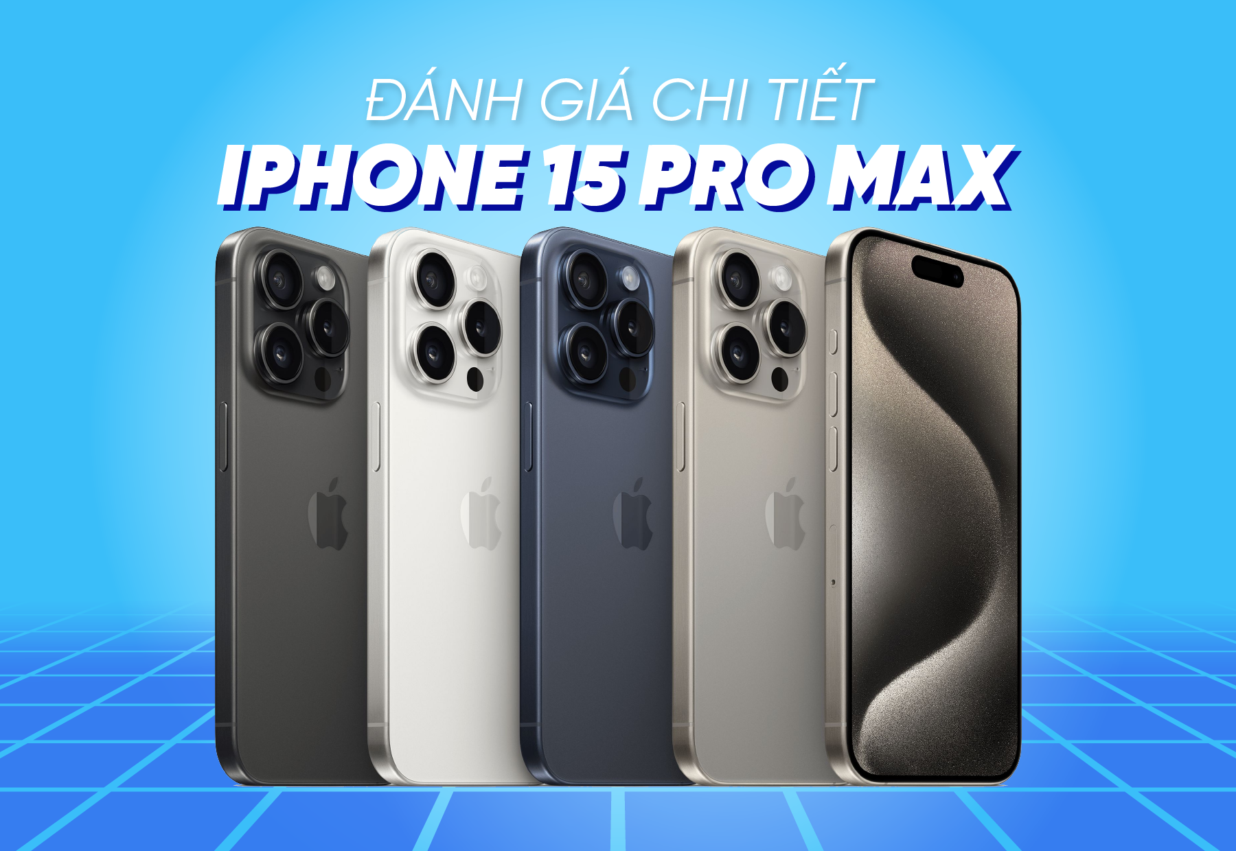 Đánh giá chi tiết iPhone 15 Pro Max: Siêu phẩm đáng để nâng cấp