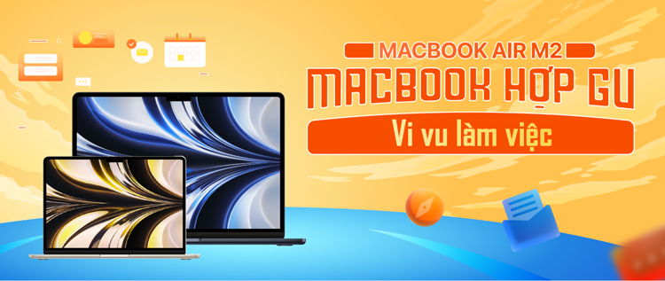 Mua MacBook Air M2 giá rẻ nhất, hỗ trợ thu cũ đổi mới