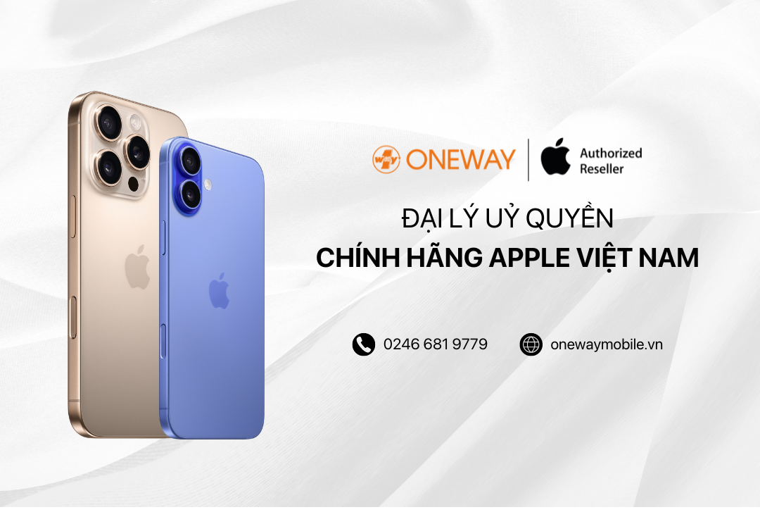 ONEWAY trở thành đại lý ủy quyền chính thức của Apple tại Việt Nam