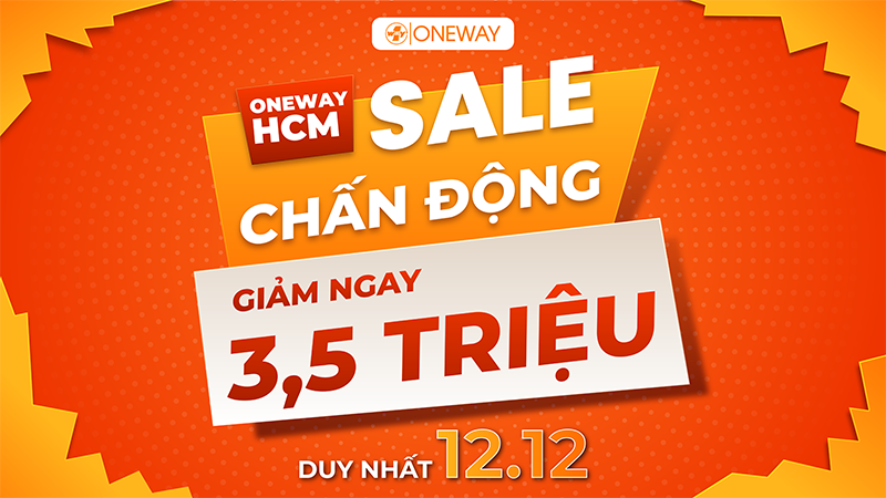 OneWay HCM SALE CHẤN ĐỘNG DỊP 12-12