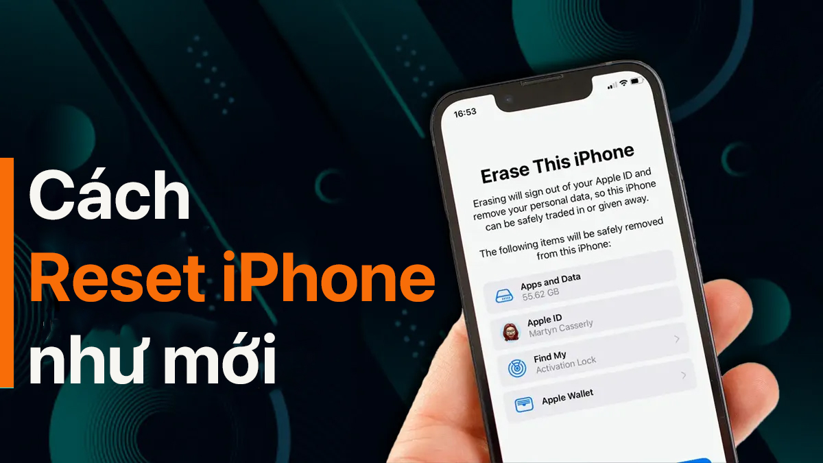 Cách reset iPhone như mới chỉ với vài thao tác đơn giản!