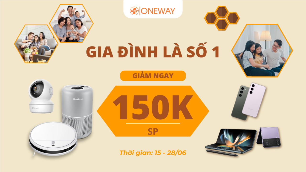 Ưu đãi hấp dẫn chào mừng Ngày Gia đình Việt Nam tại Oneway