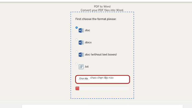 Bạn vào mục “First choose the format please” và “Chọn tệp” để lựa chọn file PDF muốn chuyển sang word  