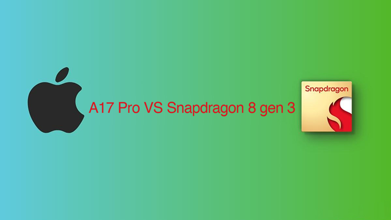 A17 Pro và Snapdragon 8 gen 3: Tiến trình sản xuất