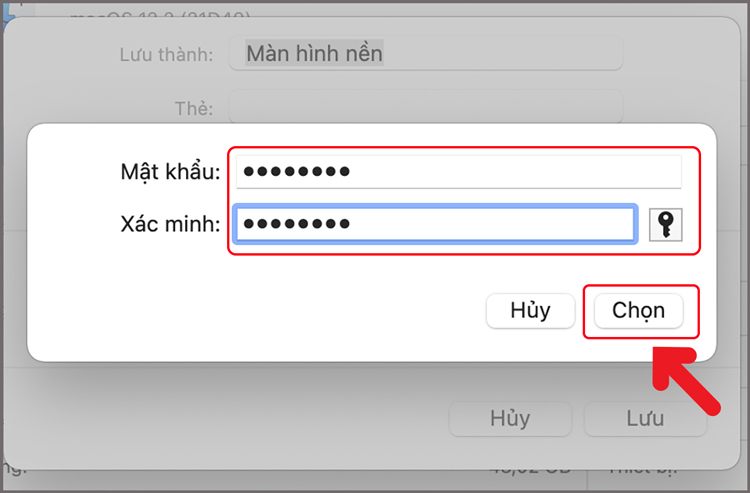 Bạn nhập mật khẩu vào ô “Mật khẩu” và nhập lại vào ô “Xác minh” rồi bấm “Chọn”