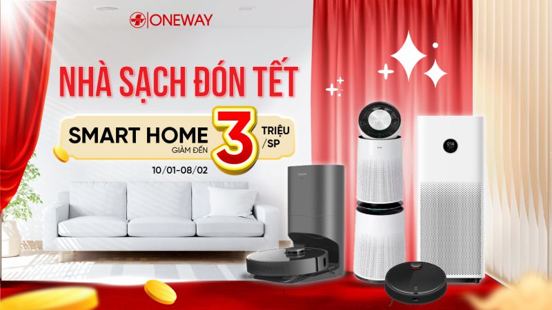 Chương trình NHÀ SẠCH ĐÓN TẾT - SMART HOME GIẢM ĐẾN 3 TRIỆU ĐỒNG